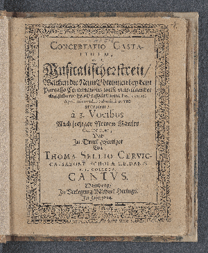 Vorschaubild von Concertatio Castalidum, H. E. Musicalischer streit, Welchen die Neun Göttinnen bey dem Parnasso Concertations weise vntereinander eingestellet vnd jhres GroßFürsten vnd Præsidenten Apollinis censur submittiret vnd vntergeben