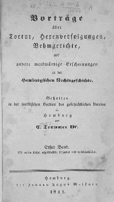 Vorschaubild von Vorträge über Tortur, Hexenverfolgungen, Vehmgerichte ... ; Mit vielen bisher ungedruckten Urkunden und Criminalfällen