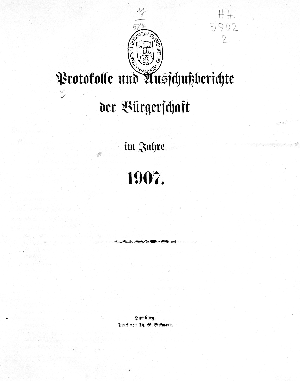 Vorschaubild von Protokolle und Ausschußberichte der Bürgerschaft 1907