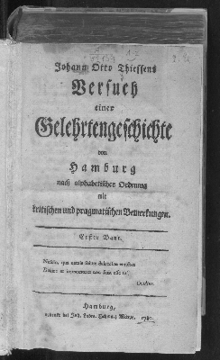 Vorschaubild von Johann Otto Thiessens Versuch einer Gelehrtengeschichte von Hamburg nach alphabetischer Ordnung mit kritischen und pragmatischen Bemerkungen ; 1. Band