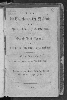 Vorschaubild von Ueber die Erziehung der Jugend, die oeffentlichen Lehr-Anstalten, die Schul-Verbesserung, und die Privat-Institute in Hamburg