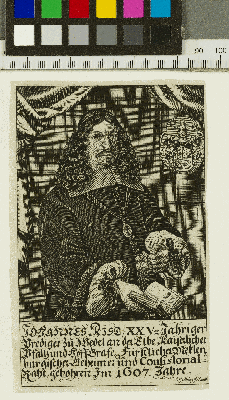 Vorschaubild von Johannes Rist, XXV-Jahriger Prediger zu Wedel an der Elbe, Kaiserlicher Pfallz und Hofgrafe, fürstlicher Meklenburgischer Geheimer und Consistorial-Rath, gebohren im 1607. Jahre.