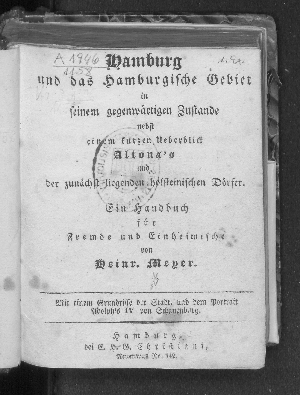 Vorschaubild von Hamburg und das hamburgische Gebiet in seinem gegenwärtigen Zustande, nebst einem kurzen Überblick Altona's und der zunächst liegenden holsteinischen Dörfer