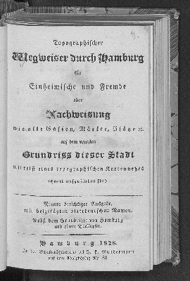 Vorschaubild von Topographischer Wegweiser durch Hamburg für Einheimische und Fremde oder Nachweisung wie alle Gassen, Märkte, Plätze [et]c. auf dem neuesten Grundriss dieser Stadt mittelst eines topographischen Kartennetzes schnell aufzufinden sind