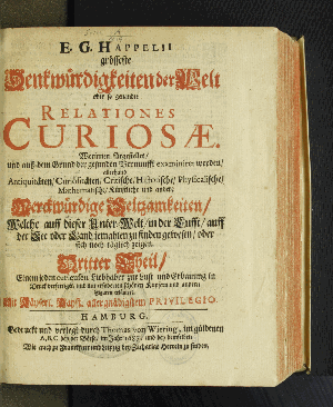 Vorschaubild von Worinnen fürgestellet/ und auß dem Grund der gesunden Vernunfft examiniret werden/ allerhand Antiquitäten/ Curiositäten/ Critische/ Historische/ Physicalische/ Mathematische/ Künstliche und andere Merckwürdige Seltzamkeiten ...