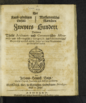 Vorschaubild von Darinnen Theils Arithmet- und Geometrische- Astronom- und Astrologische/ Geograph- und Oeconomische/ Magnetische und sonst nützliche Fragen und deren Beantwortungen fürgestellet werden