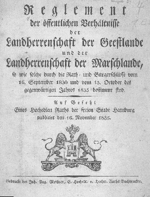 Vorschaubild von Reglement der öffentlichen Verhältnisse der Landherrenschaft der Geestlande und der Landherrenschaft der Marschlande, so wie solche durch die Rath- u. Bürgerbeschlüsse vom 16. Sept. 1830 u. vom 15. Oct. des ... Jahres 1835 bestimmt sind