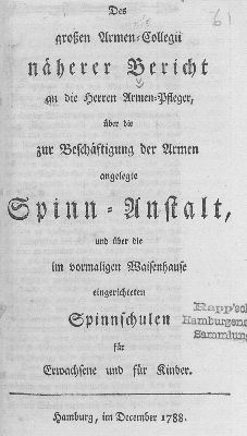 Vorschaubild von Des großen Armen-Collegii näherer Bericht an die Herren Armen-Pfleger über die zur Beschäftigung der Armen angelegte Spinn-Anstalt und über die im vormaligen Waisenhause eingerichteten Spinnschulen für Erwachsene und für Kinder