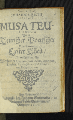 Vorschaubild von Johannis Ristii Holsati Musa Teutonica Das ist: Teutscher Poetischer Miscellaneen Erster Theil