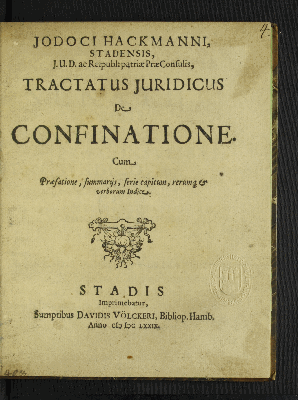 Vorschaubild von Iodoci Hackmanni, Stadensis, I.U.D. ac Reipubl: patriae PraeConsulis, Tractatus Iuridicus De Confinatione