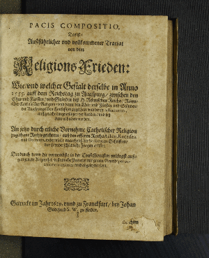 Vorschaubild von Pacis Compositio, Das ist/ Außführlicher und vollkommener Tractat von dem Religions Frieden