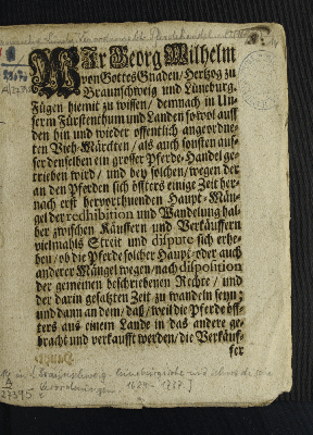 Vorschaubild von Wir Georg Wilhelm von Gottes Gnaden/ Hertzog zu Braunschweig und Lüneburg. Fügen hiemit zu wissen/ demnach in Unserm Fürstenthum und Landen sowol auff den ... Vieh-Märckten/ als auch sonsten ausser denselben ein grosser Pferde-Handel getrieben wird/ ...