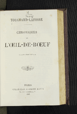 Vorschaubild von [Chroniques pittoresques et critiques de l'Oeil de boeuf, des petits appartements de la cour et des salons de Paris, sous Louis XIV, la régence, Louis XV et Louis XVI]