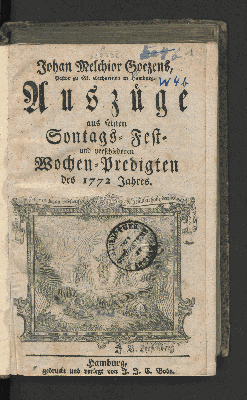 Vorschaubild von [Johan Melchior Goezens, Pastoris zu St. Cathar. in Hamburg, Auszüge aus seinen Sontags-, Fest- und verschiedenen Wochen-Predigten des ... Jahres]