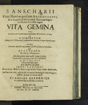 Vorschaubild von S. Anscharii Primi Hamburgensium Archiepiscopi, & in Scandiana vicinarumq[ue] Gentium Regna ac ditiones Pontificii Legati Vita Gemina Una Oratione prosa ante annos minimum DCCCVIII