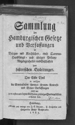 Vorschaubild von [Sammlung der hamburgischen Gesetze und Verfassungen in Bürger- und kirchlichen, auch Cammer-, Handlungs- und übrigen Policey-Angelegenheiten und Geschäften samt historischen Einleitungen]