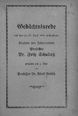 Vorschaubild von Gedächtnisrede auf den am 27. April 1919 verstorbenen Direktor des Johanneums Professor Dr. Fritz Schulteß geh. am 5. Mai