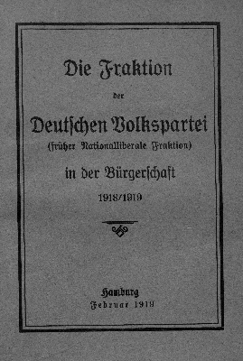 Vorschaubild von Die Fraktion der Deutschen Volkspartei (früher Nationalliberale Fraktion) in der Bürgerschaft 1918/19