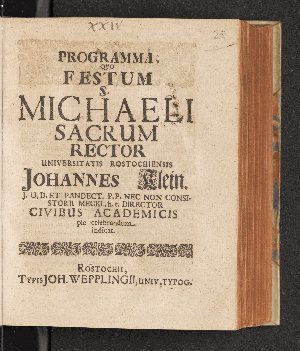 Vorschaubild von Programma, Quo Festum S. Michaeli Sacrum Rector Universitatis Rostochiensis Johannes Klein, I.U.D. Et Pandect. P.P. Nec Non Consistorii Meckl. h.t. Director Civibus Academicis pie celebrandum indicat