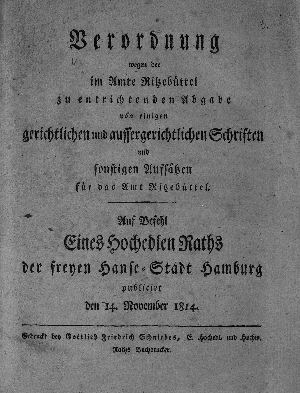 Vorschaubild von Verordnung wegen der im Amte Ritzebüttel zu entrichtenden Abgabe von einigen gerichtlichen und aussergerichtlichen Schriften und sonstigen Aufsätzen für das Amt Ritzebüttel