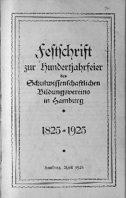 Vorschaubild von Festschrift zur Hundertjahrfeier des Schulwissenschaftlichen Bildungsvereins in Hamburg