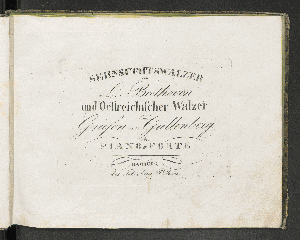 Vorschaubild von Sehnsuchtswalzer von L. von Beethoven und Oestreichischer Walzer vom Grafen von Gallenberg für's Piano-Forte