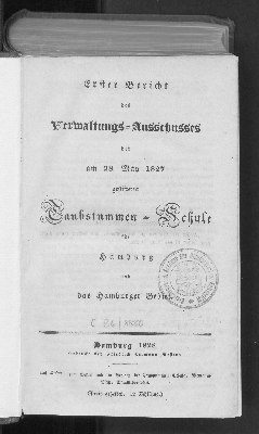 Vorschaubild von [Bericht des Verwaltungs-Ausschusses der Taubstummen-Schule für Hamburg und das Hamburger Gebiet]