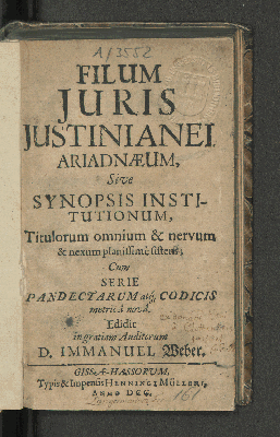 Vorschaubild von Filum Iuris Iustinianei Ariadnaeum, Sive Synopsis Institutionum, Titulorum omnium & nervum & nexum planissime sistens