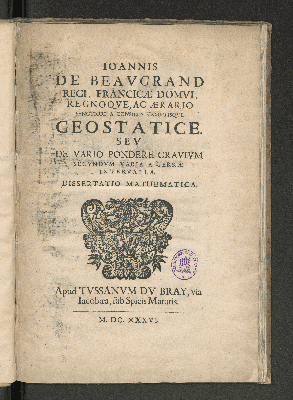 Vorschaubild von Ioannis De Beavgrand Regi, Francicæ Domvi, Regnoqve, Ac Ærario Sanctiori A Consiliis Secretisqve Geostatice.