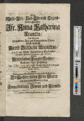 Vorschaubild von Als die Wohl-Edle/ Viel-Ehr-und Tugend-belobte Jungfer/ Jfr. Anna Catharina Franckin/ ... Den 18. Dec. 1704. auff dem St. Georgen-Kirchhoff zu Glauch an Halle Christl. Gebrauch nach zur Erden bestattet wurde/