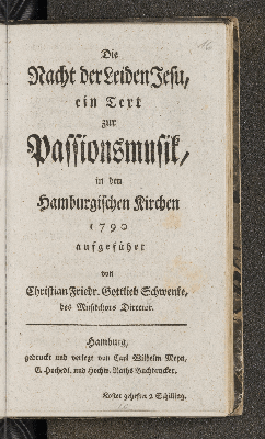 Vorschaubild von Die Nacht der Leiden Jesu, ein Text zur Passionsmusik, in den Hamburgischen Kirchen 1790 aufgeführt