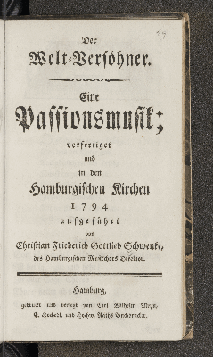 Vorschaubild von Der Welt-Versöhner. Eine Passionsmusik; verfertiget und in den Hamburgischen Kirchen 1794 aufgeführt