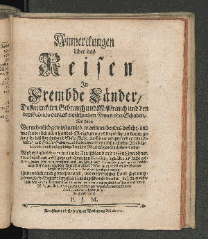 Vorschaubild von Anmerckungen Uber das Reisen Jn Frembde Länder/ Dessen rechten Gebrauch und Mißbrauch und den/ dem Publico daraus entstehenden Nutzen oder Schaden, ...