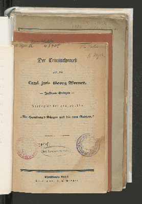 Vorschaubild von Der Criminalprocess gegen den Cand. juris Georg Werner - Jastram Snitger - Verfasser der Flugschrift: "An Hamburg's Bürger und die vom Gebiete"