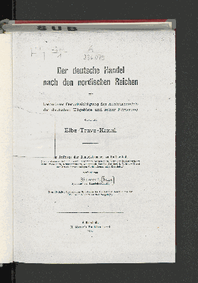 Vorschaubild von Der deutsche Handel nach den nordischen Reichen mit besonderer Berücksichtigung des Ausfuhrhandels der deutschen Elbgebiete und seiner Förderung durch den Elbe-Trave-Kanal