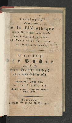 Vorschaubild von Catalogue d'une partie de la Bibliotheque de feu Mr. le Professeur Büsch dont la vente publique se fera le 1r du mois de Juin 1801 ...