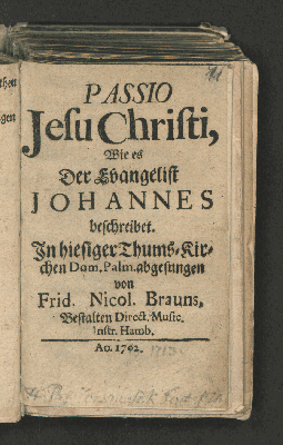 Vorschaubild von Passio Jesu Christi, Wie es Der Evangelist Johannes beschreibet. In hiesiger Thums-Kirchen Dom. Palm. abgesungen