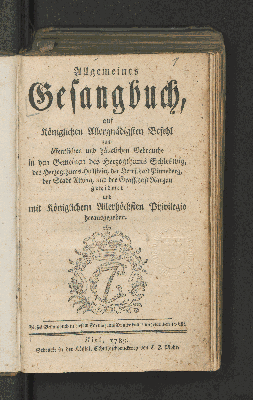 Vorschaubild von Allgemeines Gesangbuch, auf Königlichen Allergnädigsten Befehl zum öffentlichen und häuslichen Gebrauche in den Gemeinen des Herzogthums Schleswig, des Herzogthums Hollstein, der Herrschaft Pinneberg, der Stadt Altona, und der Grafschaft Ranzau gewidmet und ... herausgegeben