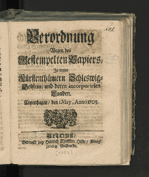 Vorschaubild von Verordnung Wegen des Gestempelten Papiers/ In denen Fürstenthümern Schleswig-Holstein/ und deren incorporirten Landen