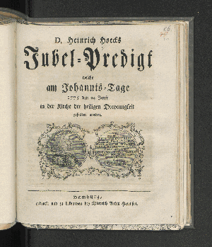 Vorschaubild von D. Heinrich Hoecks Jubel-Predigt welche am Johannis-Tage 1775 den 24 Junii in der Kirche der Heiligen Dreyeinigkeit gehalten worden