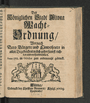 Vorschaubild von Der Königlichen Stadt Altona Wacht-Ordnung, Wornach Dero Bürgere und Einwohnere in allen Begebenheiten sich gehorsamst richten und verhalten sollen