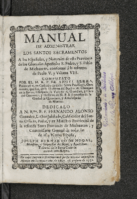 Vorschaubild von Manual de administrar los santos sacramentos a los Españoles y naturales de esta provincia de los gloriosos apostoles S. Pedro y S. Pablo de Michuacan, conforme a la reforma de Paulo V. y Urbano VIII.