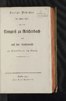 Vorschaubild von Einige Gedichte für einige Leser auf dem Congreß zu Reichenbach und auf der Kaiserwahl in Frankfurth am Mayn