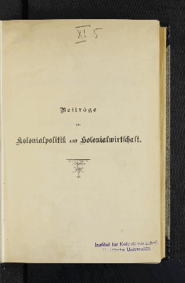 Vorschaubild von [Beiträge zur Kolonialpolitik und Kolonialwirtschaft]