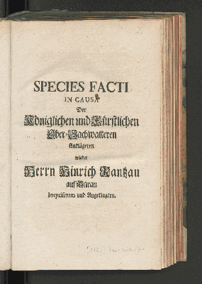 Vorschaubild von Species Facti In Causa Der Königlichen und Fürstlichen Ober-Sachwalteren Anklägeren wieder Herrn Hinrich Rantzau auf Bürau Inquisitum und Angeklagten