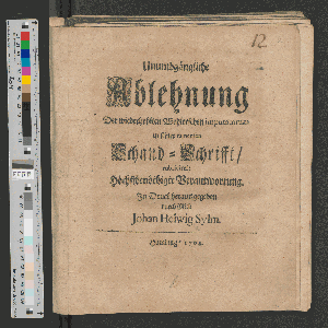 Vorschaubild von Unumbgängliche Ablehnung Der wiederhohlten Wohlerschen imputatorum in seiner fameusen Schand-Schrifft/ rubriciret: Höchstbenöthigte Verantwortung