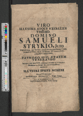 Vorschaubild von Viro Illustri; Atque Excellentissimo; Domino Samueli Strykio, Jcto Serenissimi, Ac ... Regis Borussiæ Consiliario Intimo, Prof. Primario, Et Facultat Juridicæ Ordinario, Patrono Suo Ætatem Venerando sub novi anni MDCCII. auspicium æternam ac temporalem felicitatem ea, qua par est, mentis submissione adprecatur Illvstri Ipsivs Nomini Devinctissimus Cultor Godofred. Kussovius, Trept. Pomer.